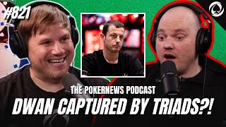 Did Tom Dwan Get Captured by TRIADS?! | PokerNews Podcast w/ Kyna England & Mike Holtz