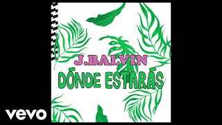 Watch J Balvin Donde Estaras video