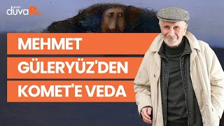Mehmet Güleryüz'ün sesinden Komet'e veda: Kırlangıcın ardından...