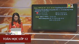 MÔN TOÁN HỌC - LỚP 12 | PHƯƠNG TRÌNH MẶT PHẲNG | 15H15 NGÀY 19.3.2020 | HỌC TRÊN TRUYỀN HÌNH