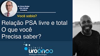 O que você precisa saber sobre a relação entre PSA total e PSA livre?