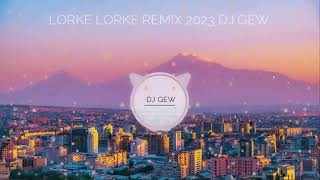 Lorke Lorke Remix 2023 Dj Gew #Erger2023 #Rabizerger #Haykakanerger #Armenia #Army #Djmix