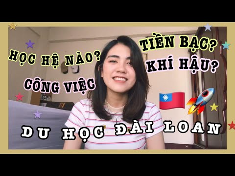 DU HỌC ĐÀI LOAN 🇹🇼 VÀ NHỮNG THÔNG TIN CƠ BẢN MÀ BẠN CẦN BIẾT