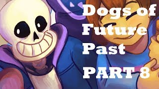 Dogs of Future Past Part 8 - English Dub (Undertale Comic Dub)
