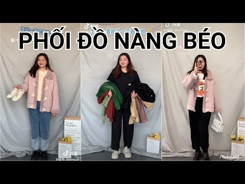 【抖音】TikTok Trung Quốc ❤️ Nàng béo nên mặc đồ gì? Cách mix đồ cho nàng béo #99 | TikTok Official9x