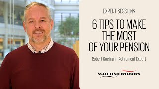 6 Tips To Make The Most Of Your Pension