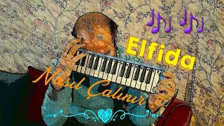 Melodika 16.Ders-Elfida Adlı Şarkı Nasıl Çalınır ?