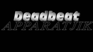 Watch Apparatjik Deadbeat video