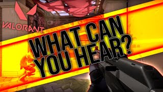 Valorant - What Can You Hear? In Game Sounds Explained.