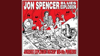 Watch Jon Spencer Blues Explosion Do Ya Wanna Get It video