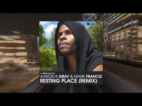 Aaron K Gray &amp; Mark Francis - Resting Place (Mark Francis Remix)