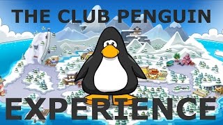 THE CLUB PENGUIN EXPERIENCE