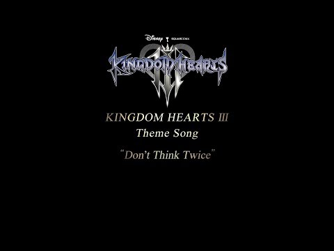 VIDEO : kingdom hearts iii theme song trailer – “don’t think twice” by hikaru utada - kingdom hearts iii is coming to microsoft xbox one and sony playstation® 4 in 2018. fore more information: https://goo.gl/ ...