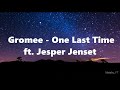 ♫ Gromee - One Last Time ft. Jesper Jenset LYRICS ♫