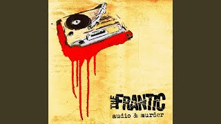 Watch Frantic Were The Frantic video