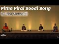 Pitha Pirai Soodi Song | Music performance by Isha Samskriti | Sadhguru Darshan