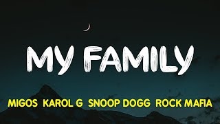 Migos, KAROL G, Snoop Dogg & Rock Mafia – My Family (\