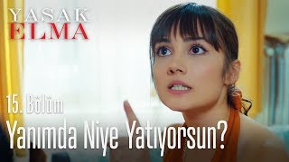 Yanımda niye yatıyorsun? - Yasak Elma 15. Bölüm