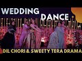 DIL CHORI SADA & SWEETY TERA DRAMA | WEDDING DANCE | CHOREOGRAPHED BY REYANSH & SHIVANI