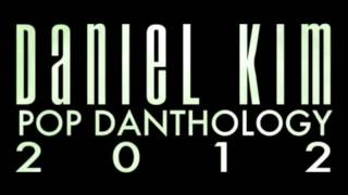 Pop Danthology 2012 Mashup of 50 Pop Songs by Daniel Kim