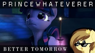 Watch Princewhateverer Better Tomorrow video