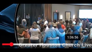 Greater Houston Church, August 29, 2021