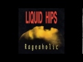 Liquid Hips - 7 - Wasted