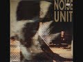 NOISE UNIT A1 Deceit