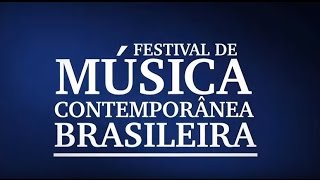 II Festival de Música Contemporânea Brasileira - Apresentações Musicais - Parte 1