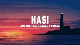 Hasi Ban Gaye (Lyrics) - Ami Mishra, Kunaal Vermaa