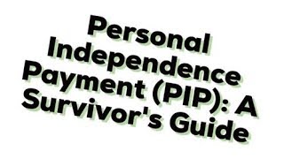Pip A Survivors Guide