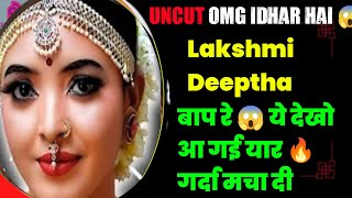 Lakshmi Deeptha Unc आ गई Omg ? Unbelievable
