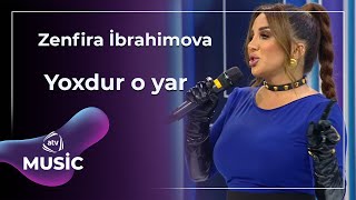 Zenfira İbrahimova - Yoxdur O Yar