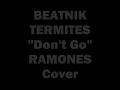BEATNIK TERMITES - Don't Go