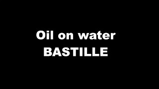 Watch Bastille Oil On Water video