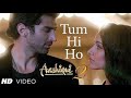"Tum Hi Ho (Aashiqui 2)" - Reversed Slow Version with Lyrics | Aditya Roy Kapur, Shraddha Kapoor