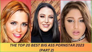 THE TOP 20 BEST BIG ASS PORNSTAR 2023(PART 2)