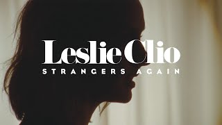 Watch Leslie Clio Strangers Again video
