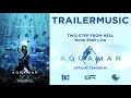 Aquaman Official 1 Music Two Step From Hell None Shall Aquaman Official 1 Music Two Step From Hell None Shall