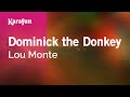Dominick the Donkey - Lou Monte | Karaoke Version | KaraFun
