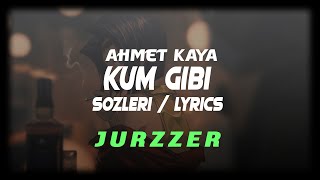Ahmet Kaya - Kum Gibi [Sözleri/Lyrics]