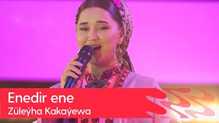 Zuleyha Kakayewa - Enedir ene | 2023