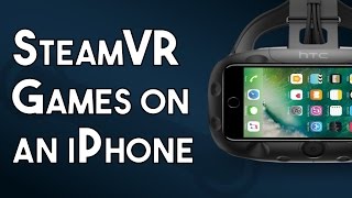 How to play SteamVR games on an iPhone
