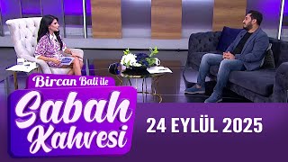 Bircan Bali Ile Sabah Kahvesi 24 Eylül 2025