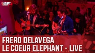 Fréro Delavaga Le Coeur Eléphant Live C Cauet Sur Nrj Fréro Delavaga Le Coeur Eléphant Live C Cauet Sur Nrj