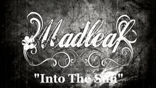 Watch Madleaf Into The Sun video