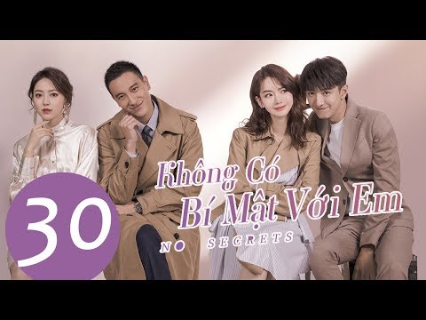 Phim Tình Yêu Kỳ Ảo Đô Thị 2019 | Không Có Bí Mật Với Em - Tập 30 (Vietsub) | WeTV Vietnam