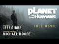 Michael Moore Presents: Planet of the Humans | Full Documenta...