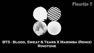 - Ringtone- BTS - Blood, Sweat & Tears X Marimba (Remix)