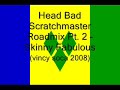 Head Bad Scratchmaster Roadmix Part 2 - Skinny Fabulous (Vincy Soca 2008)